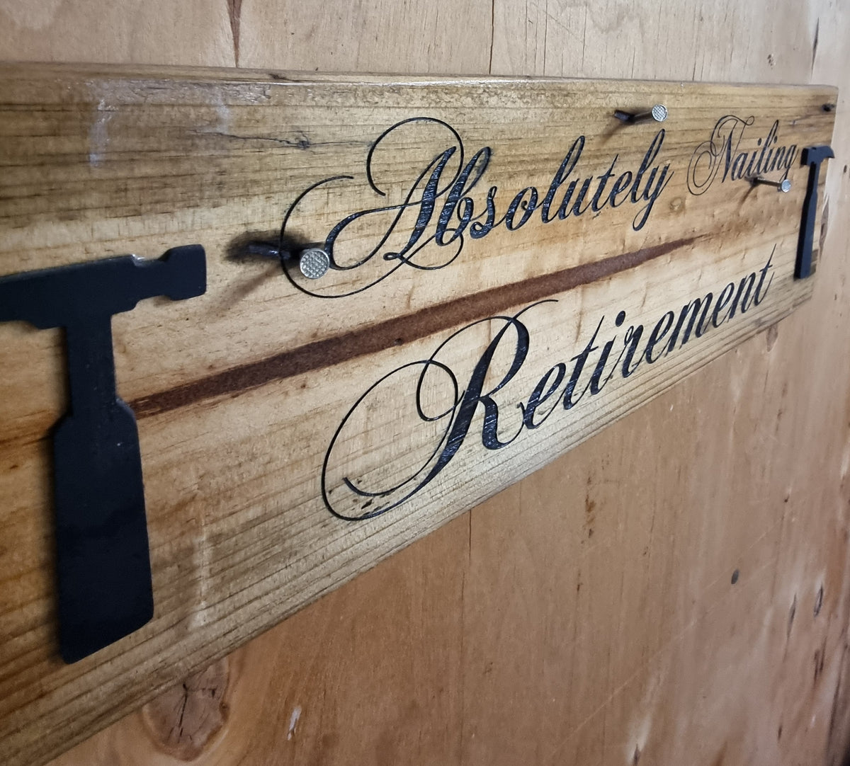Absolutely Nailing Retirement – Laser Engraved Reclaimed Timber Sign